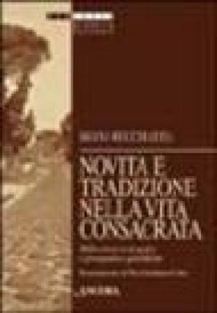 Novità e tradizioni nella vita consacrata Silvia Recchi