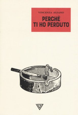 Perché ti ho perduto Vincenza Alfano
