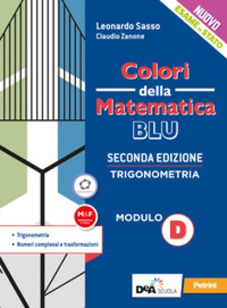 Colori della matematica. Modulo D. Trigonometria. Ediz. blu. Per le Scuole superiori. Con e-book. Con espansione online Claudio Zanone