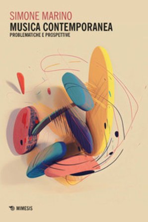 Musica contemporanea. Problematiche e prospettive Simone Marino