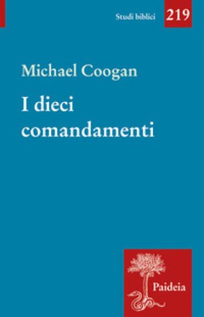 I dieci comandamenti. Breve storia di un testo antico Michael Coogan