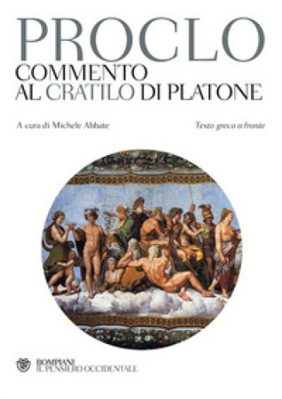 Commento al «Cratilo» di Platone. Testo greco a fronte Proclo