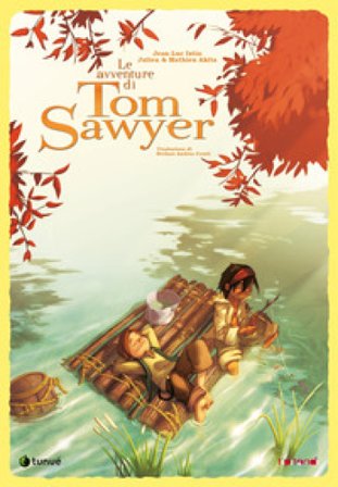 Le avventure di Tom Sawyer. Nuova ediz. Jean-Luc Istin