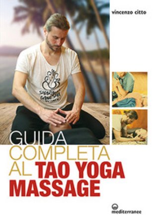 Guida completa al tao yoga massage Vincenzo Citto