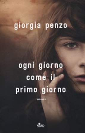 Ogni giorno come il primo giorno Giorgia Penzo
