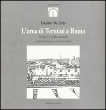 L'area di Termini a Roma Luciano De Licio