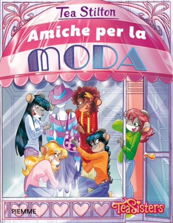 Amiche per la moda. Ediz. illustrata Tea Stilton