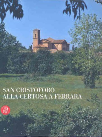 San Cristoforo alla Certosa a Ferrara. Ediz. italiana e inglese NA
