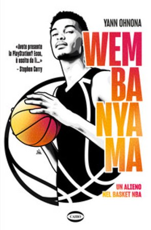 Wembanyama. Un alieno nel basket NBA. Ediz. a colori Yann Ohnona