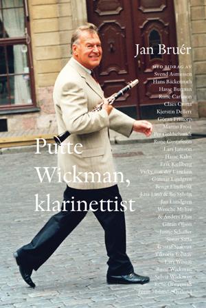 Putte Wickman, klarinettist - Bok av Jan Bruér - Inbunden