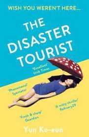 Disaster Tourist - Winner of the CWA Crime Fiction in Translation Dagger 20 - Bok av Yun Ko-Eun - Pocket