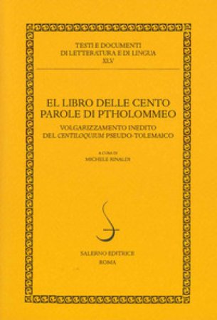 El libro delle cento parole di Ptholommeo. Volgarizzamento inedito del Centiloquium pseudo-tolemaico