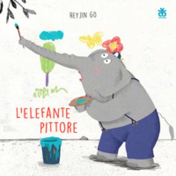 L'elefante pittore. Ediz. illustrata Hey Jin Go
