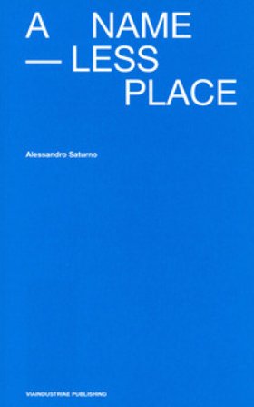 A Nameless Place. Ediz. italiana e inglese Alessandro Saturno