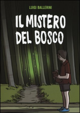 Il mistero del bosco Luigi Ballerini