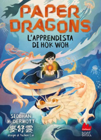 Paper Dragons. L'apprendista di Hok Woh Siobhan McDermott