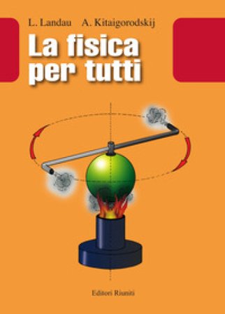 La fisica per tutti Lev D. Landau