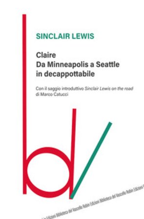 Claire. Da Minneapolis a Seattle in decappottabile Sinclair Lewis