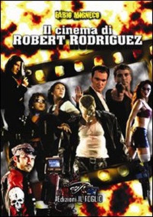 Il cinema di Robert Rodriguez Fabio Migneco