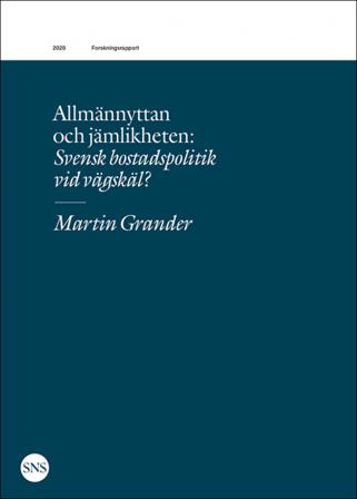 Allmännyttan och jämlikheten : svensk bostadspolitik vid vägskäl? - Bok av Martin Grander - Häfte