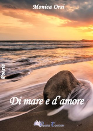 Di mare e d'amore Monica Orsi