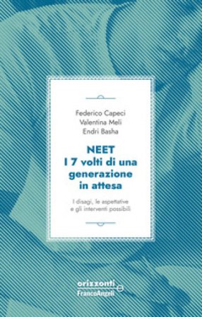 Neet. I 7 volti di una generazione in attesa. I disagi, le aspettative e gli interventi possibili Federico Capeci