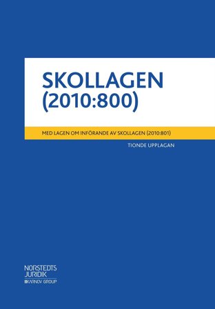Skollagen (2010:800) : Med lagen om införande av skollagen (2010:801)