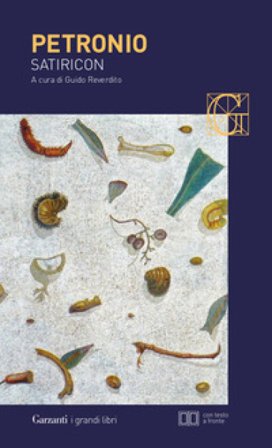 Satiricon. Testo latino a fronte Petronio Arbitro