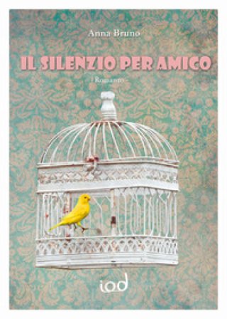 Il silenzio per amico Anna Bruno