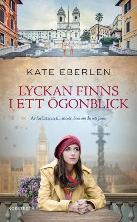 Lyckan finns i ett ögonblick - Bok av Kate Eberlen - Pocket
