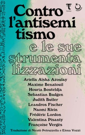 Contro l'antisemitismo e le sue strumentalizzazioni