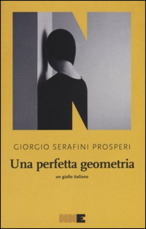Una perfetta geometria Giorgio Serafini Prosperi
