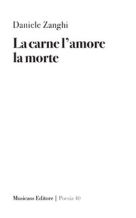 La carne l'amore la morte Daniele Zanghi