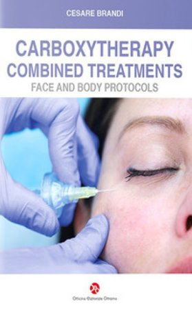 Carboxytherapy. Combined treatments. Face and body protocols Cesare Brandi
