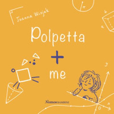 Polpetta + me. Ediz. illustrata Joanna Wiejak