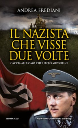 Il nazista che visse due volte Andrea Frediani