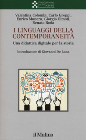 I linguaggi della contemporaneità. Una didattica digitale per la storia Valentina Colombi