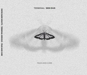 Fear and cure TERMINAL SERIOUS
