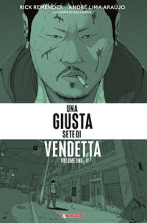 Una giusta sete di vendetta. Vol. 1 Rick Remender