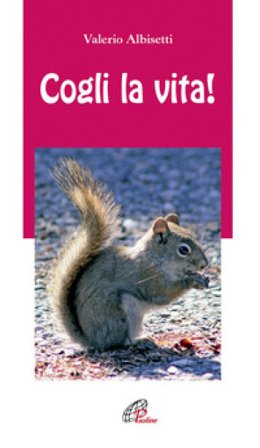 Cogli la vita! Valerio Albisetti