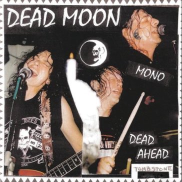 Dead ahead Dead Moon