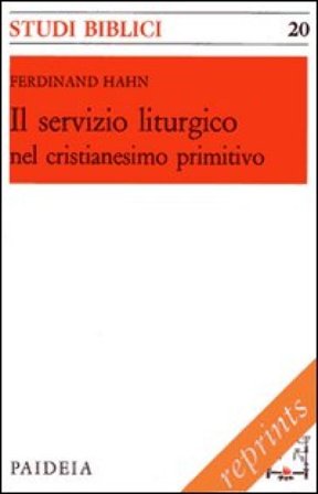 Il servizio liturgico nel cristianesimo primitivo Ferdinand Hahn
