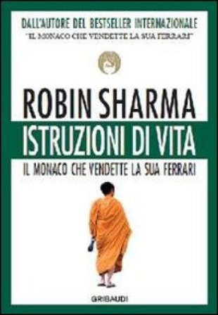 Istruzioni di vita Robin S. Sharma