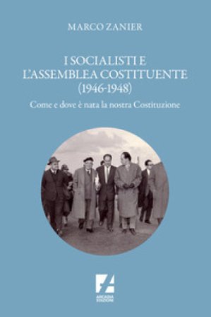 I socialisti e l'assemblea costituente (1946-1948) Marco Zanier