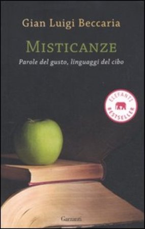 Misticanze. Parole del gusto, linguaggi del cibo Gian Luigi Beccaria