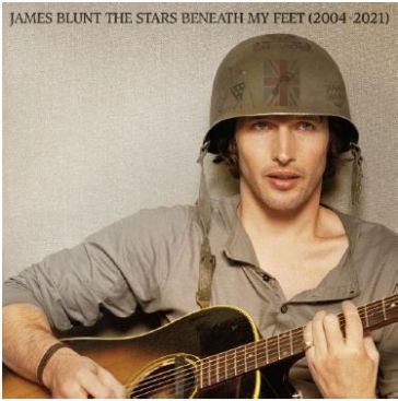 The stars beneath my feet (2004-2021) James Blunt