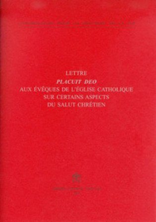 Placuit Deo. Aux Évêques de l'Église catholique sur certains aspects du salut chrétien