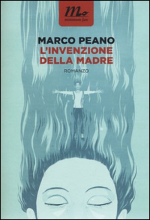 L'invenzione della madre Marco Peano