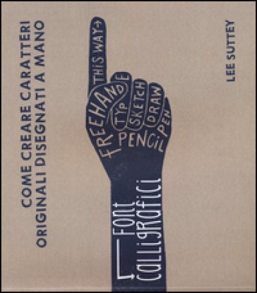 Font calligrafici. Come creare caratteri originali disegnati a mano Lee Suttey