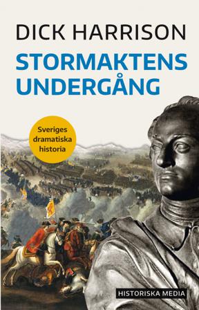 Stormaktens undergång - Bok av Dick Harrison - Danskt band